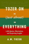 Tozer On (Just About) Everything 